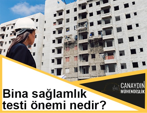 Bina Sağlamlık Testi Nedir?